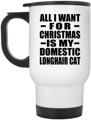 מעצב את כל מה שאני רוצה לחג המולד הוא החתול הביתי של Longhair, ספל נסיעות לבן 14oz כוס מבודד מפלדת אל חלד, מתנות ליום הולדת יום הולדת