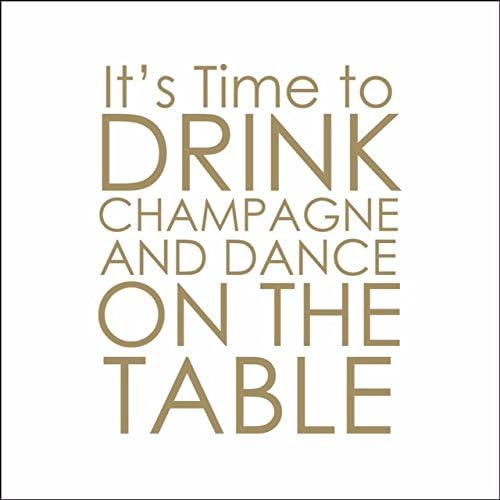 מפיות קוקטייל מרי פיליפס-הגיע הזמן לשתות שמפניה ולרקוד על השולחן.