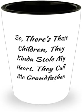 סבא ייחודי, אז, יש את הילדים האלה, הם די גנבו לי את הלב. הם קוראים לי, כוס שוט יום האב לסבא